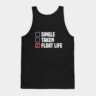 Single Taken Float Life - Funny Onewheel Tank Top